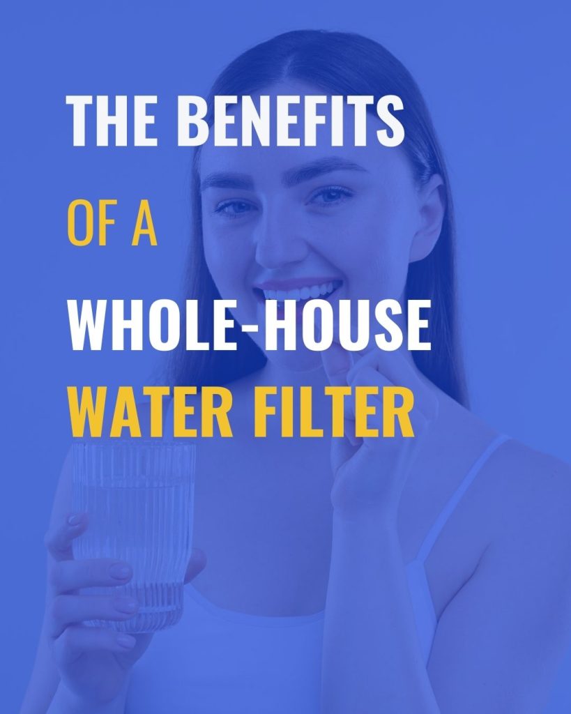 Oh all the benefits of a whole-house water filter